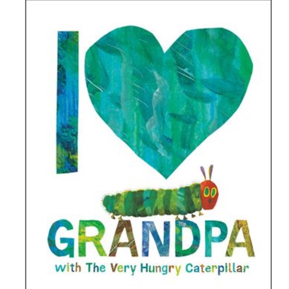 I Love Grandpa with the Very Hungry Caterpillar -- Eric Carle